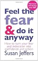 Feel The Fear And Do It Anyway: The phenomenal classic that has changed the lives of millions