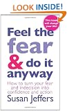 Feel The Fear And Do It Anyway: The phenomenal classic that has changed the lives of millions