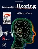 Fundamentals of Hearing, Fifth Edition: An Introduction