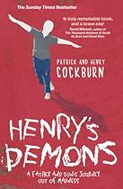 Henry's Demons: Living with Schizophrenia, a Father and Son's Story Henry's Demons: Living with Schizophrenia, a Father and Son's Story