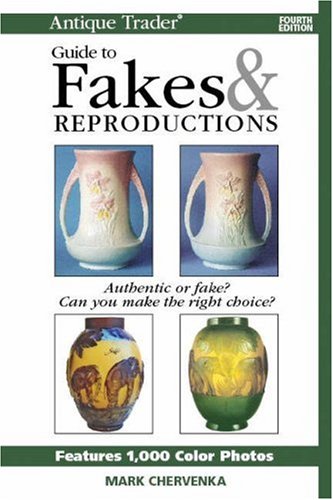 Antique Trader Guide to Fakes & Reproductions, 4th Edition