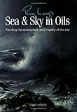 Roy Lang's Sea & Sky in Oils: Painting the Atmosphere & Majesty of the Sea