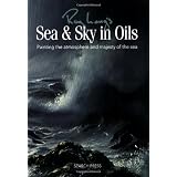 Roy Lang's Sea & Sky in Oils: Painting the Atmosphere & Majesty of the Sea ~ Roy Lang