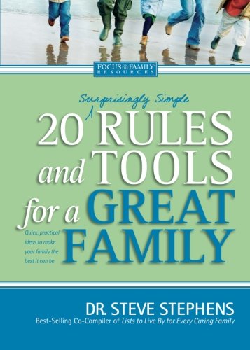 20 (Surprisingly Simple) Rules and Tools for a Great Family (Focus on the Family)