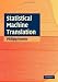 Statistical Machine Translation