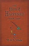 And Then It Happened: Book One