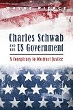 Charles Schwab & the US Government: A conspiracy to obstruct justice