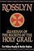 Rosslyn: Guardian of the Secrets of the Holy Grail
