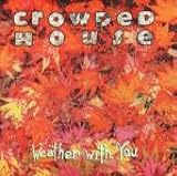 Crowded House - Weather With You - [7"]
