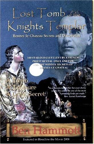 Lost Tomb of the Knights Templar: Rennes-le-Chateau Secrets and Discoveries