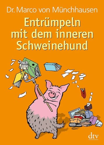 Deutscher Taschenbuch Verlag Entr&uuml;mpeln mit dem inneren Schweinehund