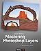 Mastering Photoshop Layers: A Photographer's Guide