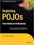 Beginning POJOs: Lightweight Java Web Development Using Plain Old Java Objects in Spring, Hibernate, and Tapestry
