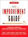 The Improvement Guide: A Practical Approach to Enhancing Organizational Performance (JOSSEY-BASS BUSINESS & MANAGEMENT SERIES) by Gerald J. Langley, Ronald Moen, Kevin M. Nolan, Thomas W. Nolan, Clifford L. Norman, Lloyd P. Provost