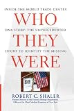 Who They Were: Inside the World Trade Center DNA Story: The Unprecedented Effort to Identify the Missing