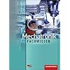 Mechatronik. Sch�lerbuch. Fachwissen