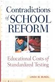 Contradictions of School Reform: Educational Costs of Standardized Testing (Critical Social Thought)