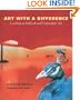 Art with a Difference: Looking at Difficult and Unfamiliar Art