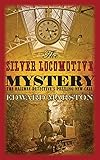 The silver locomotive mystery