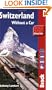 Switzerland Without A Car, 4th (Bradt Travel Guide Switzerland Without a Car)
