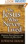 The Jesus Who Never Lived: Exposing False Christs and Finding the Real Jesus