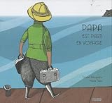 Papa est parti en voyage