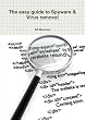 The Easy Guide To Spyware & Virus Removal
