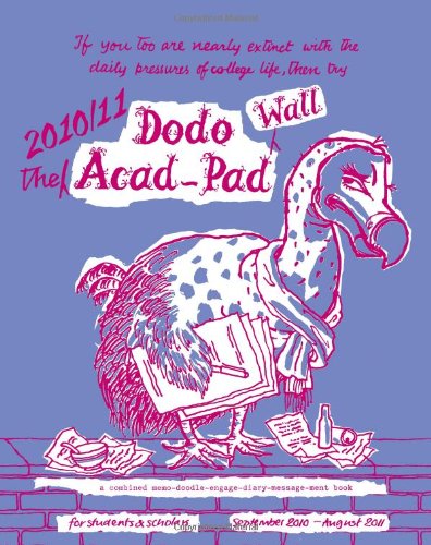 Dodo Wall Acad-Pad Calendar 2010/11 2010/11: Academic Mid Year Diary - a Combined Memo-doodle-planner-message-ment-organizer Calendar (Dodo Pad)