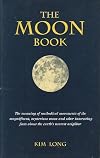 Moon Book: The Meaning of Methodical Movements of the Magnificent Mysterious Moon and Other Interesting Facts About Earth's Nearest Neighbor