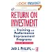 Return on Investment in Training and Performance Improvement Programs, Second Edition (Improving Human Performance)