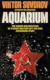 Aquarium : the career and defection of a Soviet military spy