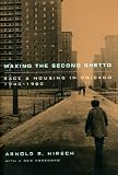 Making the Second Ghetto: Race and Housing in Chicago 1940-1960 (Historical Studies of Urban America)