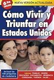 Como vivir y triunfar en Estados Unidos/ How to Live and Succeed in the United States