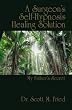 A Surgeon's Self-Hypnosis Healing Solution: My Father's Secret