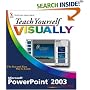 Teach Yourself VISUALLY PowerPoint 2003 (Teach Yourself VISUALLY (Tech))