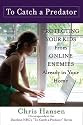 To Catch a Predator: Protecting Your Kids from Online Enemies Already in Your Home