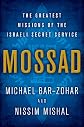 Mossad: The Greatest Missions of the Israeli Secret Service