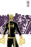 Immortal Iron Fist: The Complete Collection Volume 1