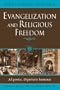 Evangelization and Religious Freedom: Ad Gentes, Dignitatis Humanae (Rediscovering Vatican II)