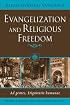 Evangelization and Religious Freedom: Ad Gentes, Dignitatis Humanae (Rediscovering the Vatican II)