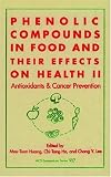Product details for Phenolic Compounds in Food and Their Effects on Health: Volume II: Antioxidants and Cancer Prevention (Acs Symposium Series)