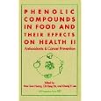 Phenolic Compounds in Food and Their Effects on Health: Volume II: Antioxidants and Cancer Prevention (Acs Symposium... by Mou-Tuan Huang, Chi-Tang Ho, and Chang Lee