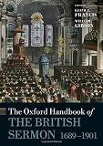 The Oxford Handbook of the Modern British Sermon 1689-1901 (Oxford Handbooks) [Hardcover] [2012] Keith A. Francis, William Gibson, Robert Ellison, John Morgan-Guy, Bob Tennant