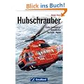 Hubschrauber: Zivile Helikopter: Geschichte � Technik � Typen
