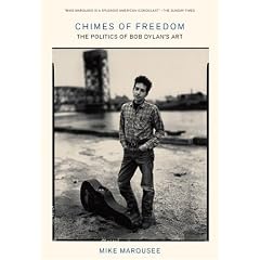 Chimes of Freedom: The Politics of Bob Dylan's Art