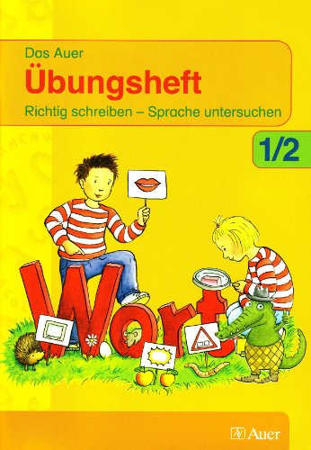 Klett Das Auer Sprachbuch: Das Auer &Uuml;bungsheft 1/2. Richtig schreiben, Sprache untersuchen + ABC-Heft. Neubearbeitung. 1./2. Jahrgangsstufe. Ausga ...