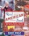 Real American Food: Restaurants, Markets and Shops Plus Favorite Hometown Recipes