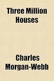 Three Million Houses