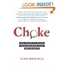 Choke: What the Secrets of the Brain Reveal About Getting It Right When You Have To