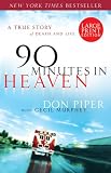90 Minutes in Heaven: A True Story of Death & Life